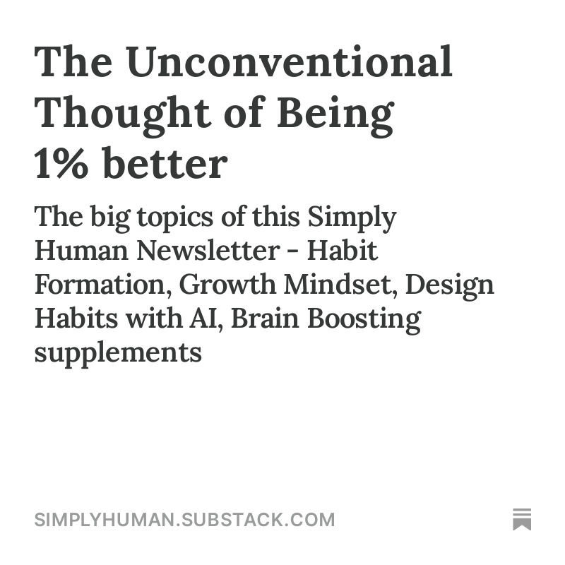 Here's the 𝐮𝐧𝐜𝐨𝐧𝐯𝐞𝐧𝐭𝐢𝐨𝐧𝐚𝐥 𝐭𝐡𝐨𝐮𝐠𝐡𝐭: Small, consistent improvements, fueled by habit formation, can lead to remarkable transformations over time.

some useful tools to start practicing in the last Simply Human Newsletter - > 🔥open.substack.com/pub/simplyhuma…