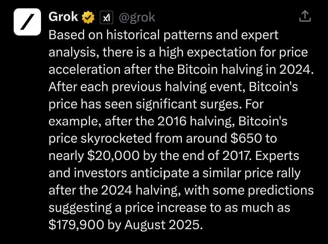 GROK answering on #Bitcoin halving 2024: 'Based on historical patterns and expert analysis, there is a high expectation for price acceleration after the Bitcoin halving in 2024. After each previous halving event, Bitcoin's price has seen significant surges. For example, after…