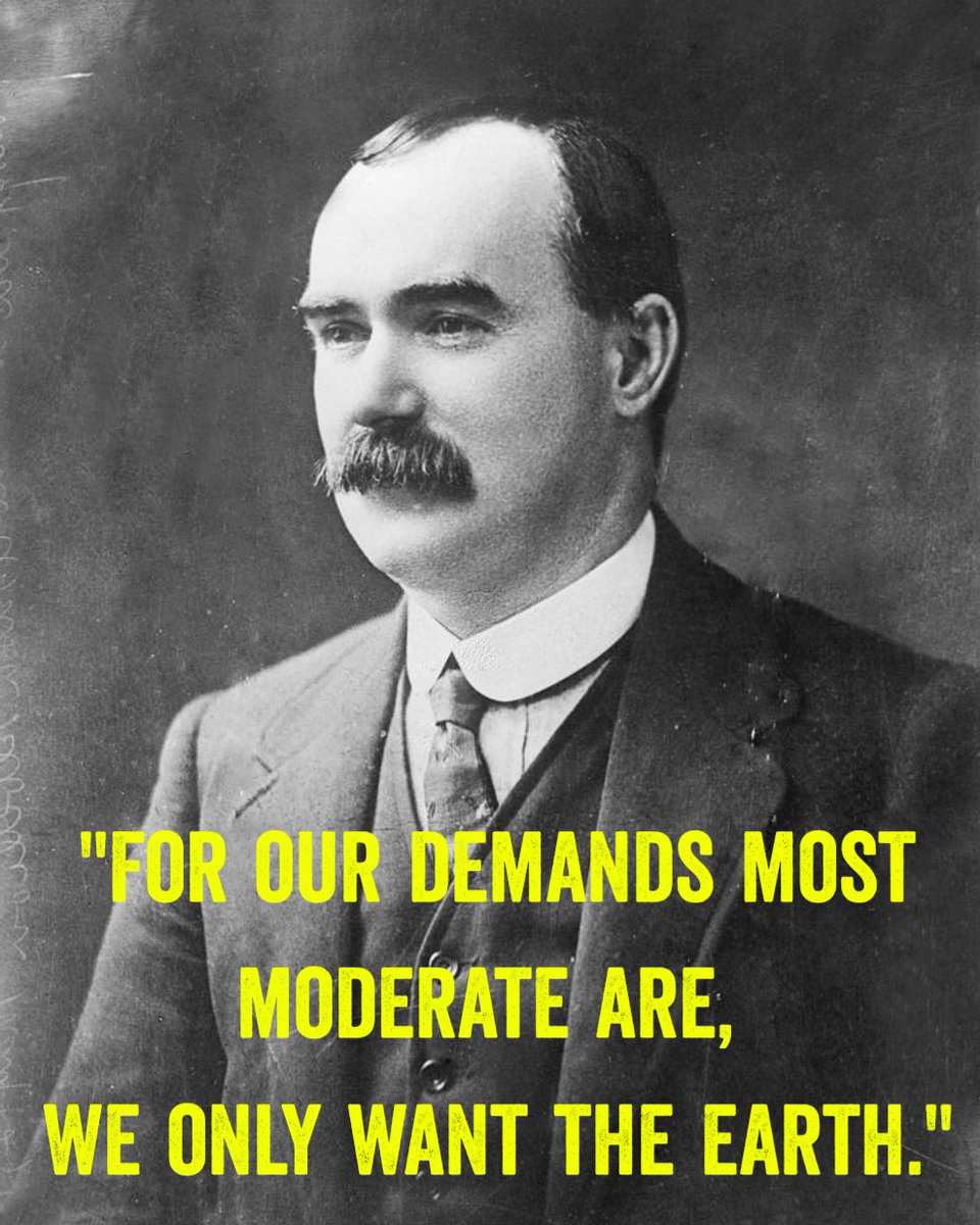 'For our demands most moderate are,

We only want the earth.'

James Connolly, 1907

#irishrepublican
#JamesConnolly