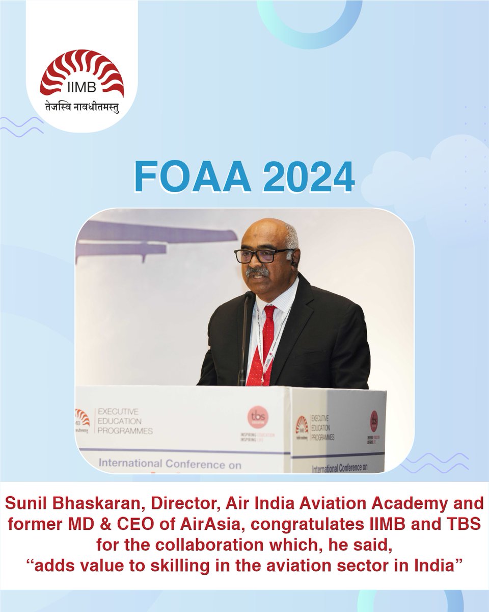 Sunil Bhaskaran, Director of Air India Aviation Academy and former MD & CEO of AirAsia, commends the collaboration between #IIMB and TBS at #FOAA2024. He stated that this partnership enhances skilling in India's #Aviation sector. #Aerospace #Conference #Academia #IIMBangalore