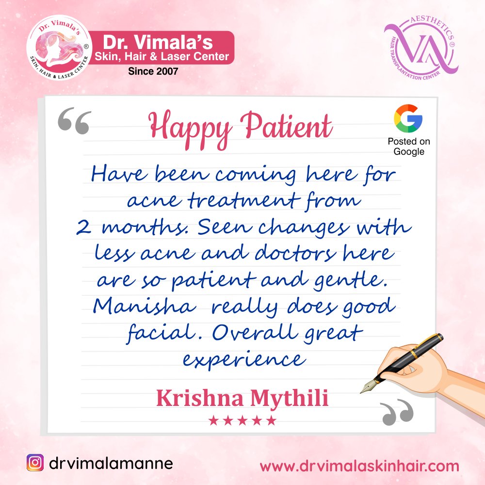 Thank you very much for this Wonderful Review.
We strive to provide Quality Skin and Hair Care with the Best Service.

Call: Raidurgam: 91 00 38 38 38 | Mehdipatnam: 91 00 37 37 37
drvimalaskinhair.com
#Drvimala #DrVimalaManne #Dermatology #HappyPatient #Testimonial