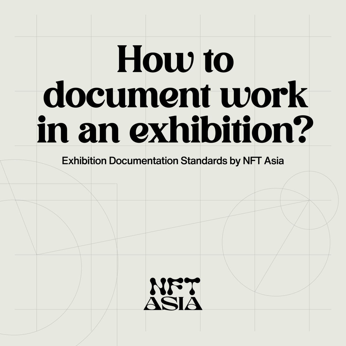 'Exhibition Documentation Standards' Prepared by NFT Asia A thread of having good documentation during exhibitions 👇