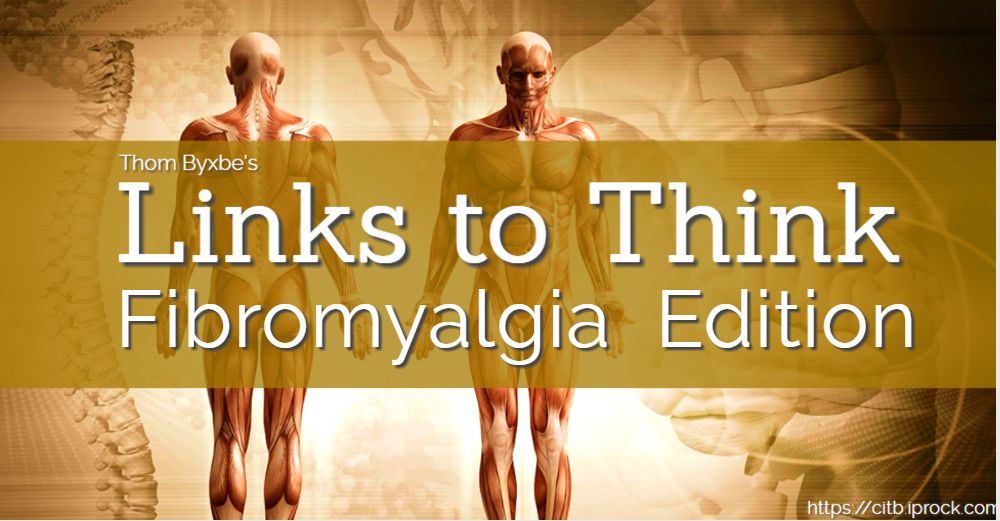 Links to Think #011 - Fibromyalgia Edition - a highly curated list links on varying topics like #fibromyalgia, #CAM, #Integrativemedicine, #medicalcannabis, and related topics. Visit #CITB at buff.ly/2G7N06h