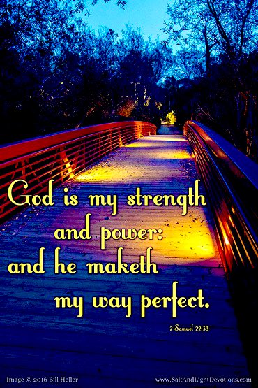 God is my strength and He makes my way perfect! 💙🙏💙