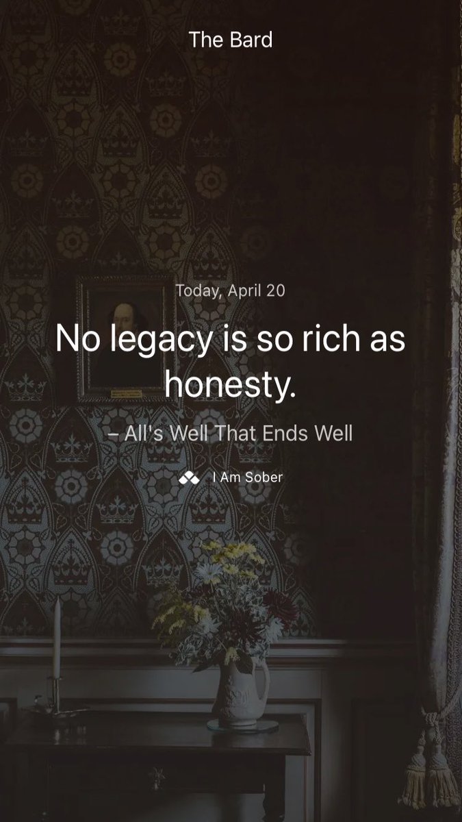 No legacy is so rich as honesty. – All's Well That Ends Well #iamsober