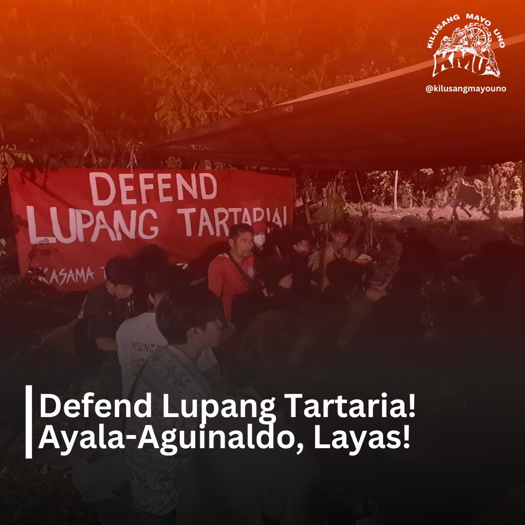 DEFEND LUPANG TARTARIA! AYALA-AGUINALDO, LAYAS! Mariing kinukundena ng Kilusang Mayo Uno (KMU) ang matinding pandarahas ng mga pribadong goons ng tambalang Ayala at Aguinaldo sa mga magsasaka ng Lupang Tartaria kaninang 2:00 ng madaling araw.