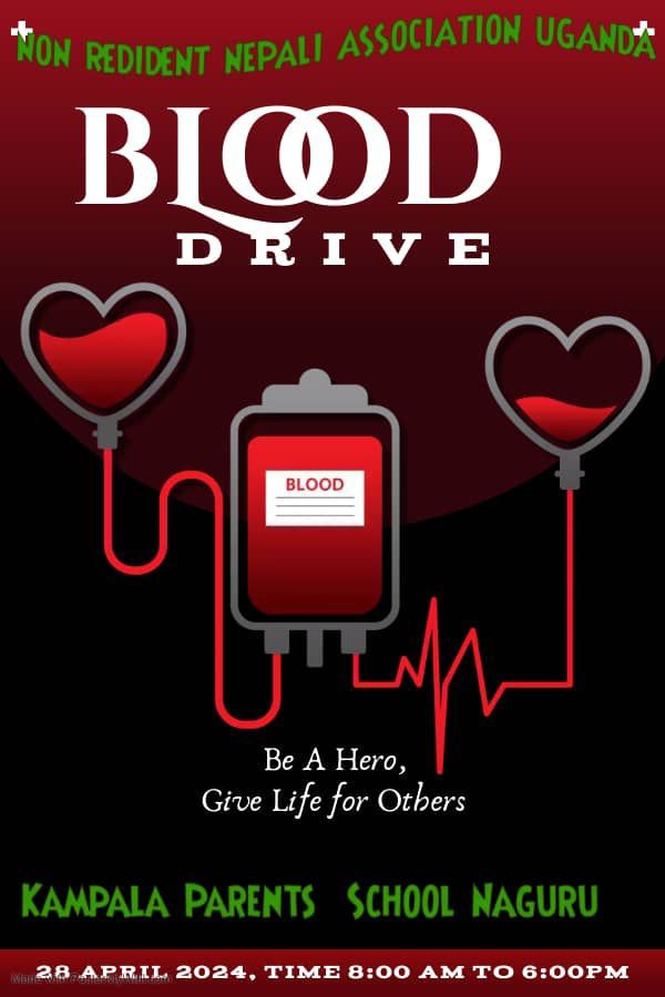 IMPORTANT PUBLIC SERVICE NOTICE While Uganda faces a regular shortage of blood, this shortage is usually heightened during the rainy season when there's a sharp rise in diseases such as malaria. To increase the stocks of life-saving blood, the Non-Resident Nepali Association of