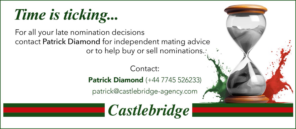 ⏳ Time is ticking... For all your late nomination decisions, you can contact Patrick Diamond for independent mating advice or to help buy or sell nominations. 📲 Patrick Diamond +44(0)7745 526233 📧 patrick@castlebridge-agency.com 🌎 castlebridgesales.com