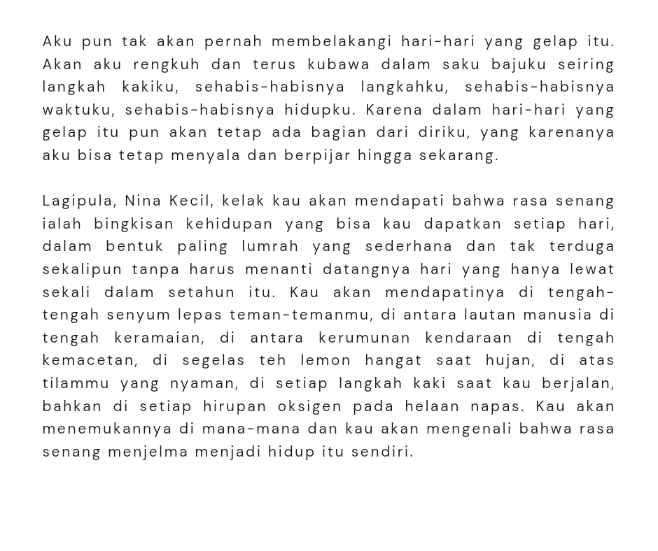 pada akhirnya, aku belajar satu hal lagi perihal cinta dan hidup. semoga aku, kamu, dan kita semua selalu punya ruang untuk menerima dan merangkul seada-adanya, senyata-nyatanya hidup.
