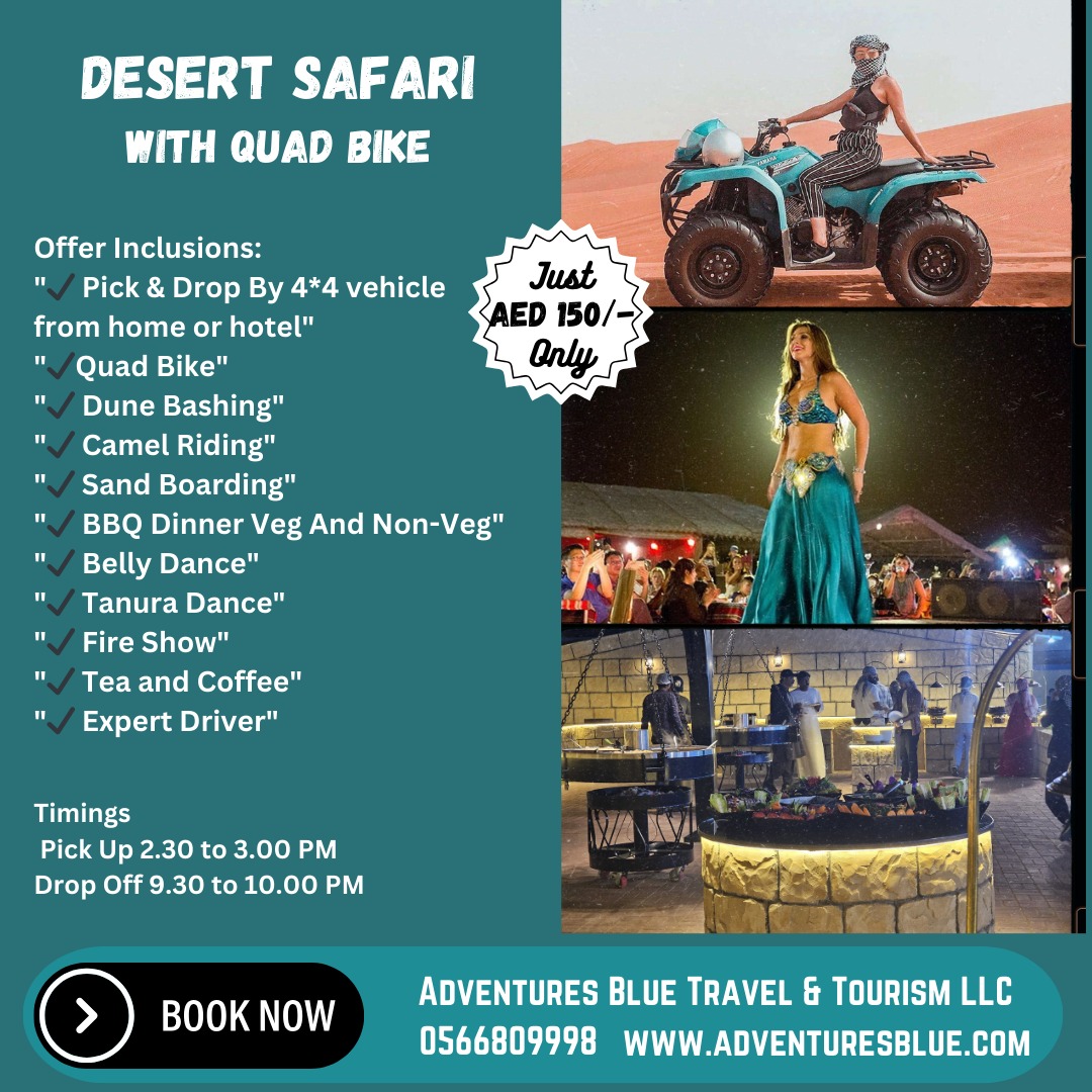 Embark on an exhilarating desert adventure with Adventures Blue Travel and Tourism's Desert Safari package, now available for just 150 AED per person, including a thrilling quad bike experience!

Contact us at 0566809998 to book your seats 
#AdventuresBlueTravel #DesertSafari