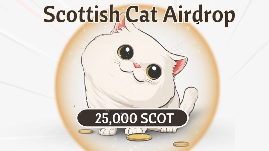 New airdrop: Scottish Cat (SCOT) Reward: 25,000 SCOT Rate: ⭐️📷📷Winners: For Everyone Distribution: TBA  Bot Airdrop Link: t.me/scotairdropbot #Airdrop #Airdrops #Airdropinspector #ScottishCat #SCOT #Memecoin #Memetoken #CryptoMeme #NewAirdrop #BigAirdrop #Giveaways #WEB3
📷