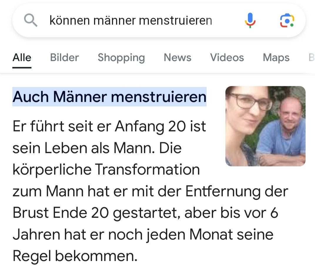 Google präsentiert mir also dass Männer menstruieren können. Ok. Spätestens jetzt muß jedem klar sein, wie uns regierungsnahe Suchmaschinen Lügen als Wahrheit präsentieren. Wir erleben 1984 in Echtzeit.