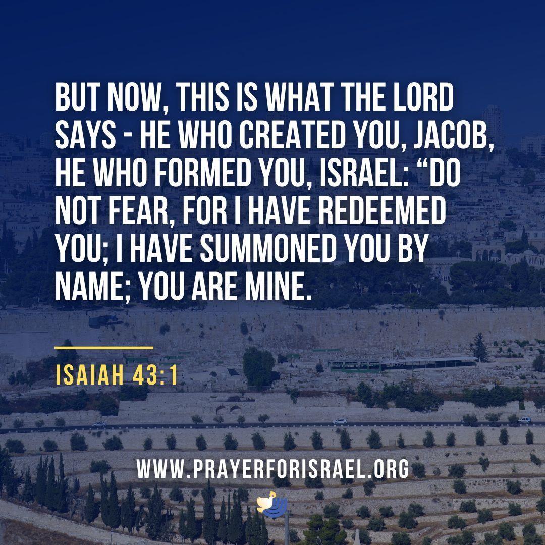 🌿 'But now, this is what the Lord says— he who created you, Jacob, he who formed you, Israel: 'Do not fear, for I have redeemed you; I have summoned you by name; you are mine.'' - Isaiah 43:1 🌟

#PrayForIsrael #GodsPromise #Isaiah431