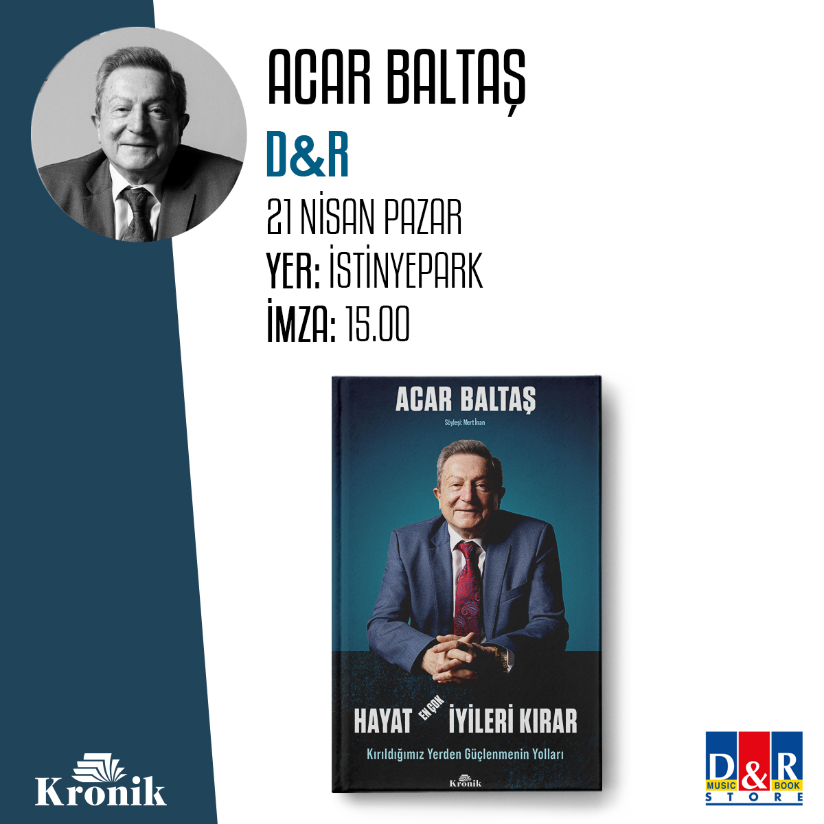 İSTANBUL | Yazarımız Acar Baltaş @acarbaltas, 21 Nisan Pazar günü @DRdunyasi İstinyePark Mağazası'nda okurlarıyla buluşuyor, kitaplarını imzalıyor. kronikkitap.com/kitap/hayat-en…