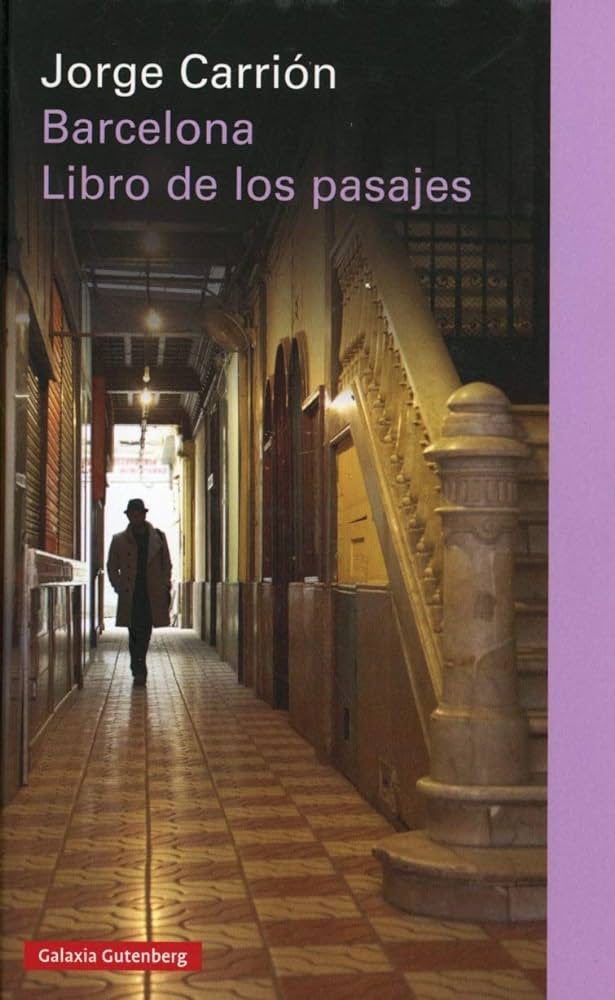 Para los amantes de Barcelona, el Libro de los Pasajes de @jorgecarrion21 es un texto intenso, lleno de detalles e historias que hace descubrir micro Barcelonas de escala humana, no siempre conocidas. Un gran libro.