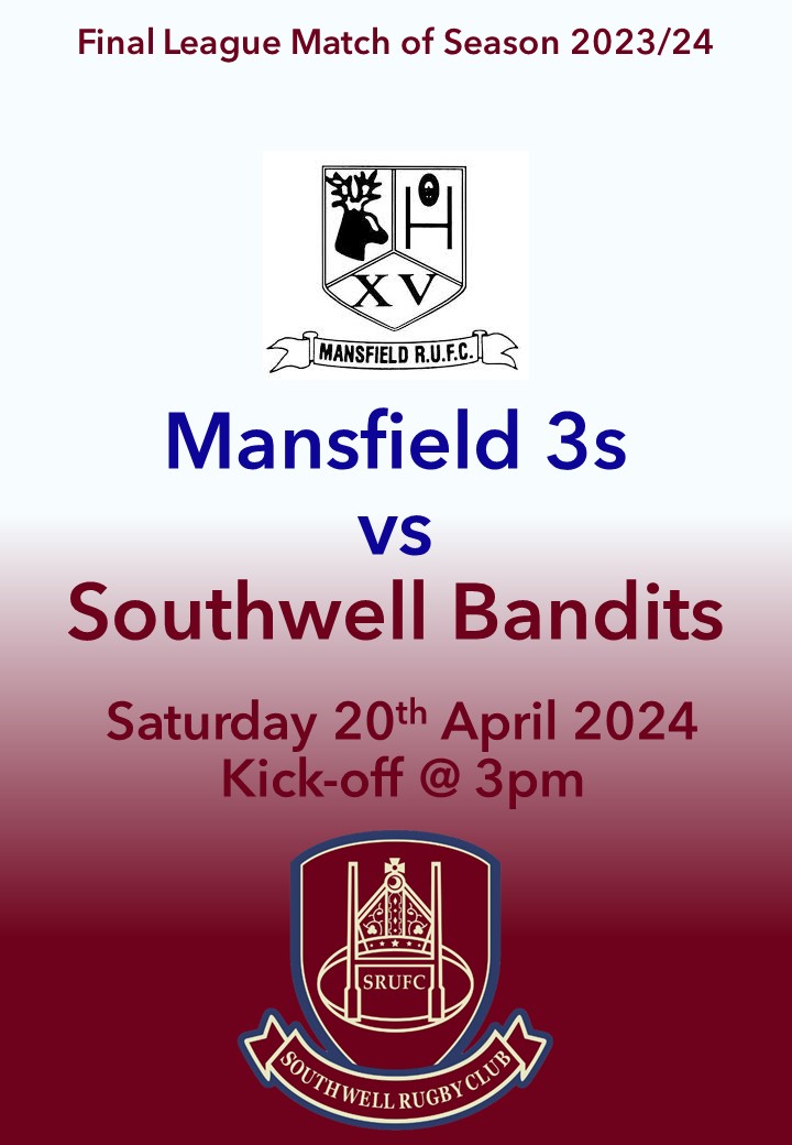 MATCH ANNOUNCEMENT The Southwell Rugby Club Bandits go for glory today as they take on Official Mansfield Rugby Club 3s away from home, kick off is 3pm UP THE BANIDTS! PS there is a final friendly home game next weekend
