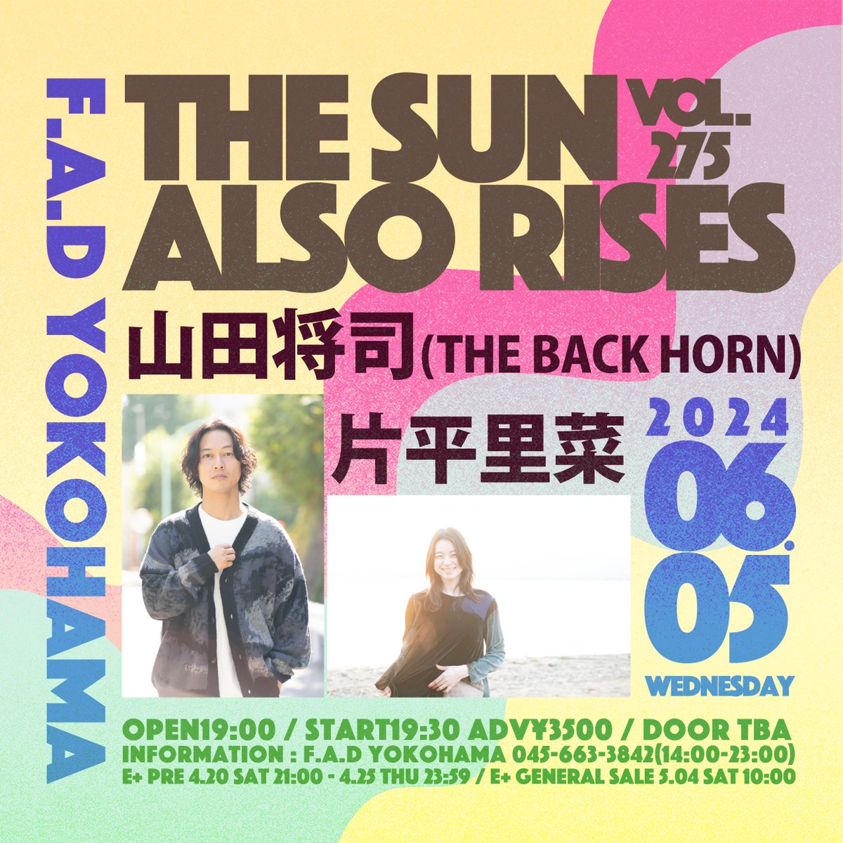 【告知解禁です！】

6月5日(水)

THE SUN ALSO RISES vol.275

山田将司(THE BACK HORN)

片平里菜

19:00/19:30A¥3500
椅子席,立ち見併用(全自由)

e+プレオーダー先行抽選
4月20日(土)21:00～4月25日(木)23:59
eplus.jp/sf/detail/4086…

fad-music.com/fad/?p=55666

#山田将司 #THEBACKHORN
#片平里菜