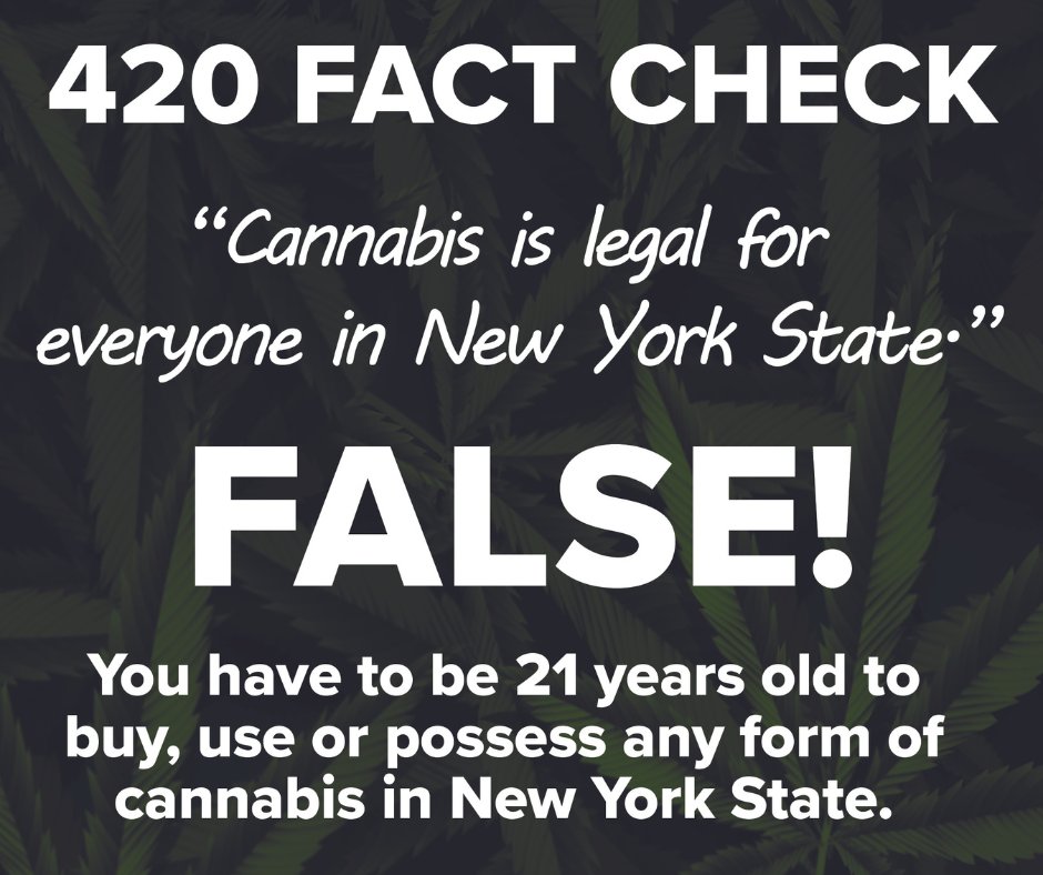 420 FACT CHECK. 'Cannabis is legal for everyone in New York State.' ❌ FALSE. You have to be 21 years old to buy, use or possess any form of cannabis in NYS. Get the facts ➡ oasas.ny.gov/cannabis #CannabisAwarenessMonth