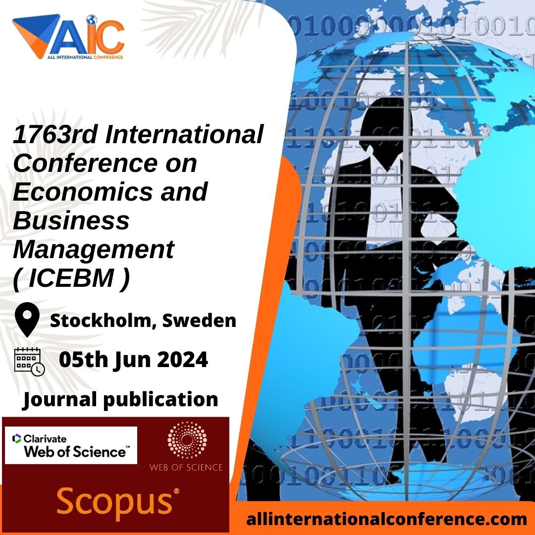 1763rd International Conference on Economics and Business Management ( ICEBM )

Date :05th Jun 2024
Location: Stockholm, Sweden

#allinternationalconference #Sweden #internationalconference2024 #Economics
#scopuspublication #Research #callforsubmissions #BusinessManagement