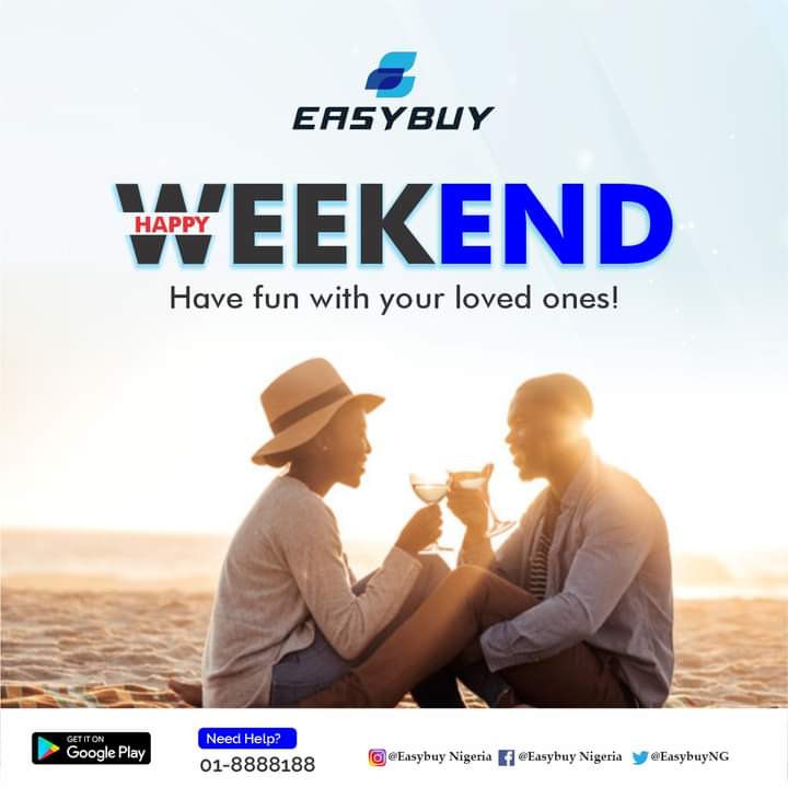Happy Weekend!

'Freedom begins where work ends. This is exactly what weekends are for'.
Have Fun and Enjoy.
Click on the link below to register on EASYBUY today.
channels-h5.easybuy.loans/#/market?id=3
#EASYBUY
#BuyNowPayLater