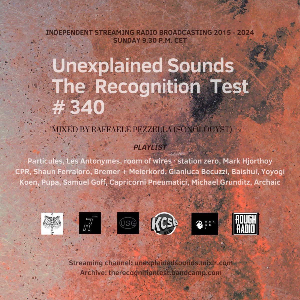 Sunday, April 21st 2024. H 9.30 P.M. CET Unexplained Sounds radio transmission, The Recognition Test # 340. Mixed by Raffaele Pezzella (a.k.a. Sonologyst). reaming: unexplainedsounds.mixlr.com
