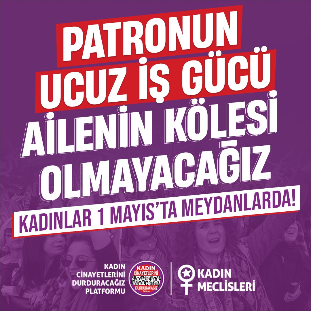 Patronun Ucuz İş Gücü Ailenin Kölesi Olmayacağız Kadınlar 1 Mayıs'ta Meydanlarda! 1 Mayıs’a açlık sınırında yaşamak zorunda kalan milyonlara verilen “asgari ücrete ikinci bir zam yok” haberiyle gidiyoruz. Emekçiler hakkı olanı almak bir yana, bir de sefalete mahkum ediliyor.…