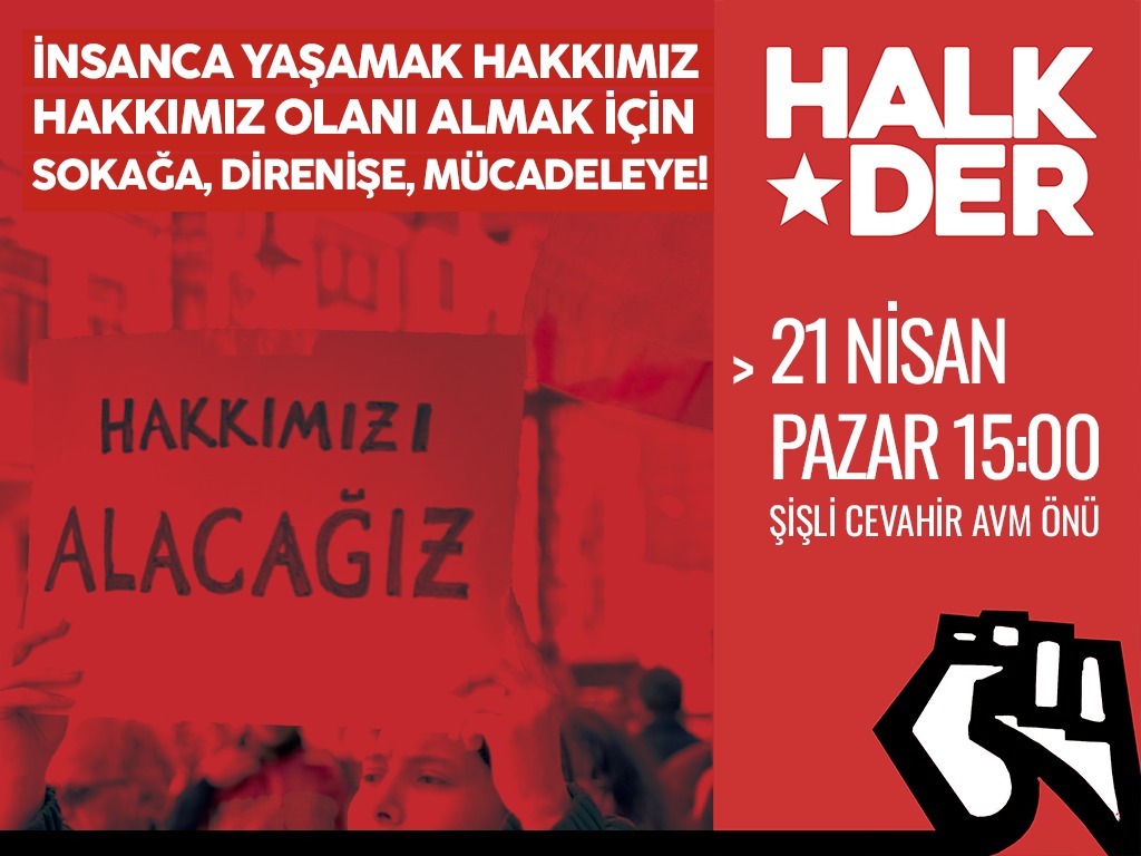 HalkDer1's tweet photo. İnsanca Yaşamak Hakkımız demek için 1 Mayıs'ta Taksim'e yürüyeceğiz!

Hakkımız Olanı Almak için Sokağa, Direnişe, Mücadeleye çağırıyoruz. 

21 Nisan Pazar Saat 15'te HALK-DER eyleminde buluşuyoruz!

📍Şişli Cevahir AVM önü https://t.co/iqoPAvy8jR