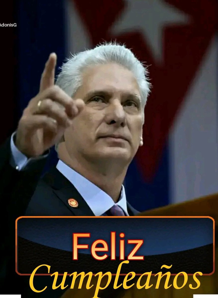 ¡Feliz cumpleaños presidente! Te seguimos ahora y siempre.  Salud y larga vida. Somos #Cuba