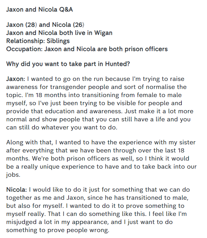 An episode of the show Hunted is preceded by a statement about transgender visibility. Then one of the contestants, who'd had a double mastectomy and is taking testosterone, says she is appearing on it to 'raise awareness for transgender people and sort of normalise the topic'