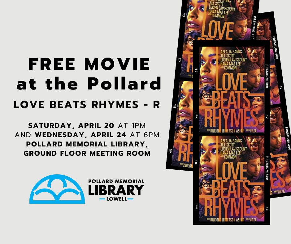 Join us on Saturday, April 20th from 1-3pm for Love Beats Rhymes (R). 

#lowellma #libraryprogramming #poetrymonth #freemovie
