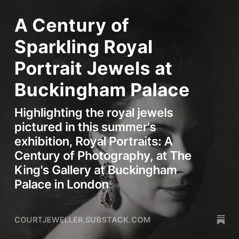 I'm guiding you through a preview of Royal Portraits: A Century of Photography this week at Hidden Gems. (As my gift to you, this week's newsletter is free for all readers!) courtjeweller.substack.com/p/a-century-of…