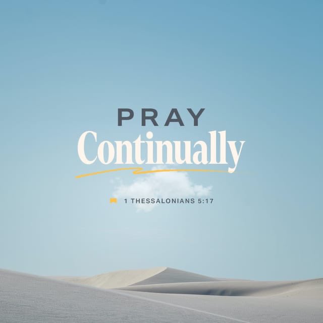 Morning Meditation: To me praying continually means having conversations with the Lord throughout the day. Today I realized the frequency of my conversations with God have decreased recently because I miss the connection. #morningmeditation #prayer