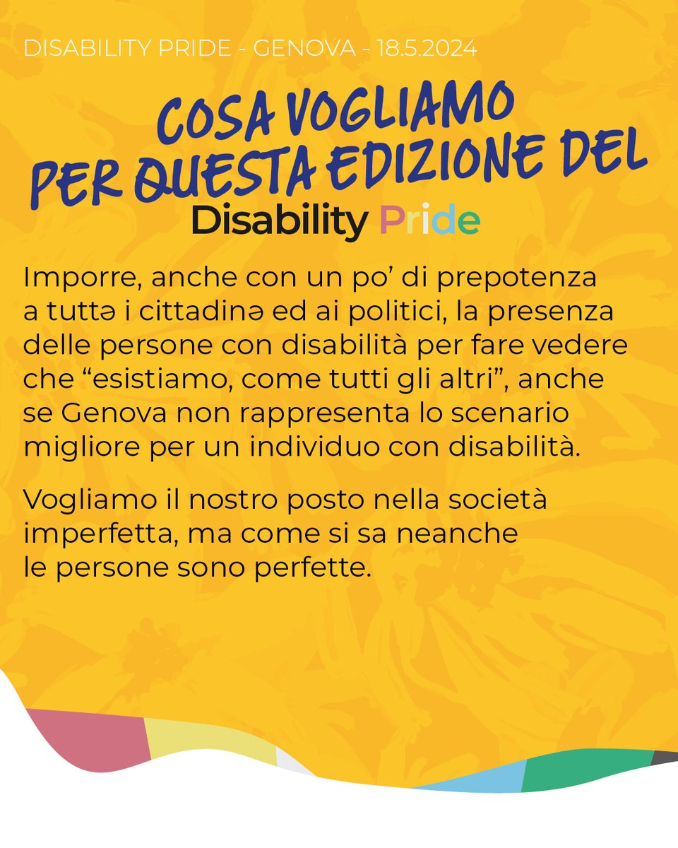 Eccoci con la seconda edizione del Disability Pride Genova, quindi se malauguratamente vi siete persi oggi il Disability Pride Torino , a maggio potete recuperare, Sabato 18 Maggio al Porto Antico (ritrovo ore 15:30)