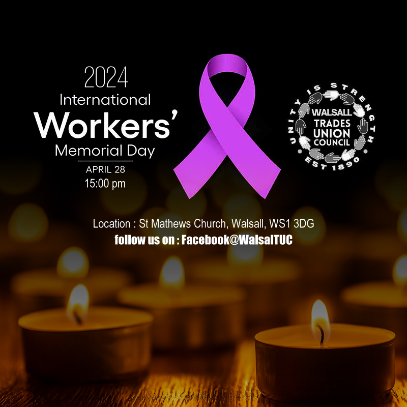 "Come and join us to remember the dead and fight for the living." #WorkersMemorialDay - International Workers Memorial Day Sunday 28th April 2024, at St Matthews Church, #Walsall