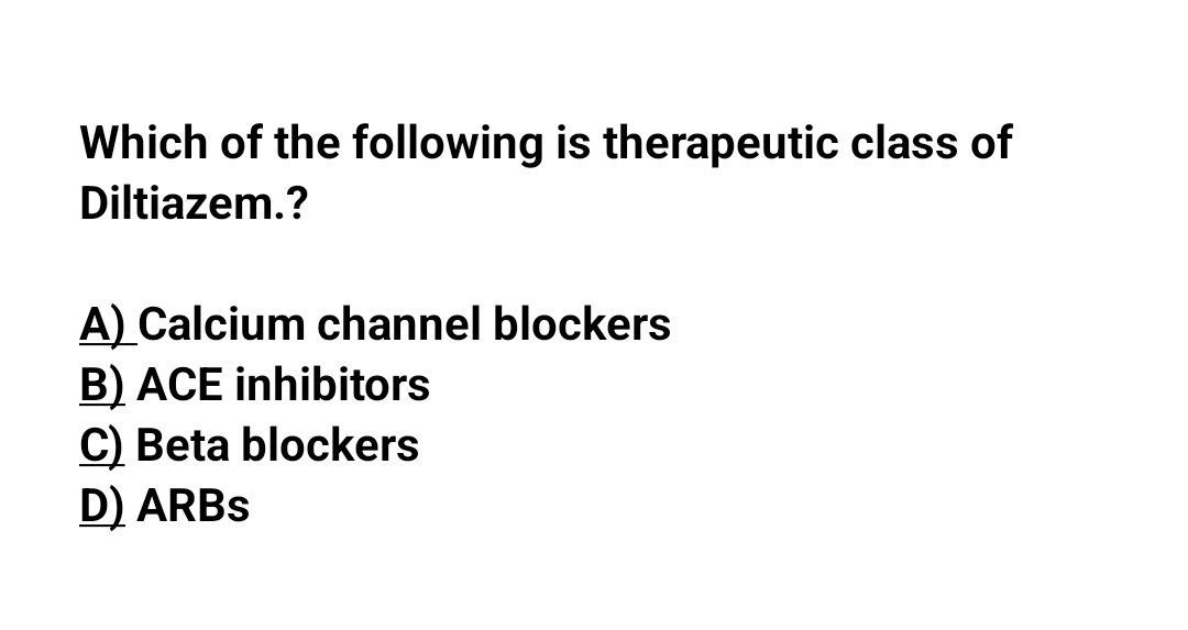 Which of the following is therapeutic class of Diltiazem.?💊