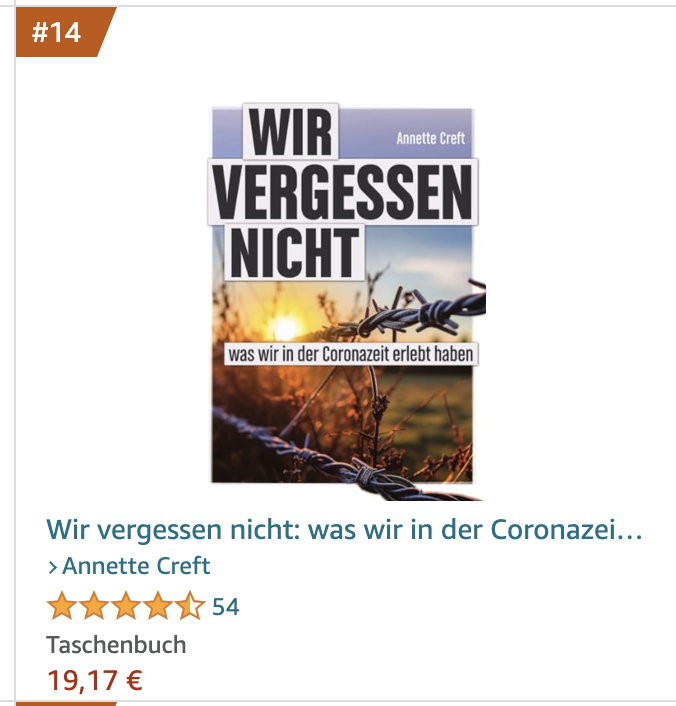 Das Buch 'Wir vergessen nicht: was wir in der Coronazeit erlebt haben' von @AnnetteCreft ist gerade bei Amazon auf Nr. 14. Möge es auf Platz 1 steigen (dort lange bleiben) und rasch seinen Weg in die Spiegel-Bestsellerliste finden. #Aufarbeitung. Unabdingbar. @ulrikeguerot