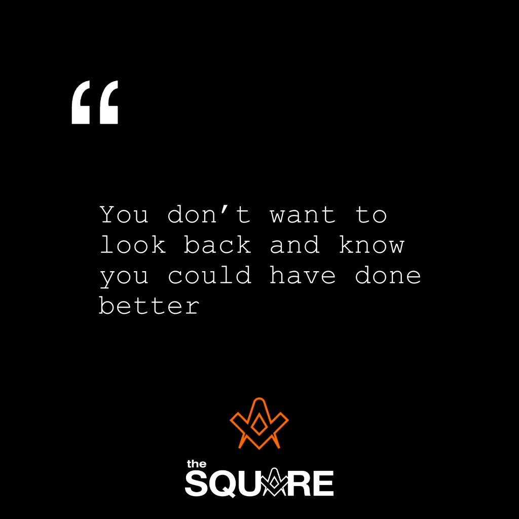 You don’t want to look back and know you could have done better. . . #freemasons
#freemasonry
#masonic
#theSquareMagazine
.
.