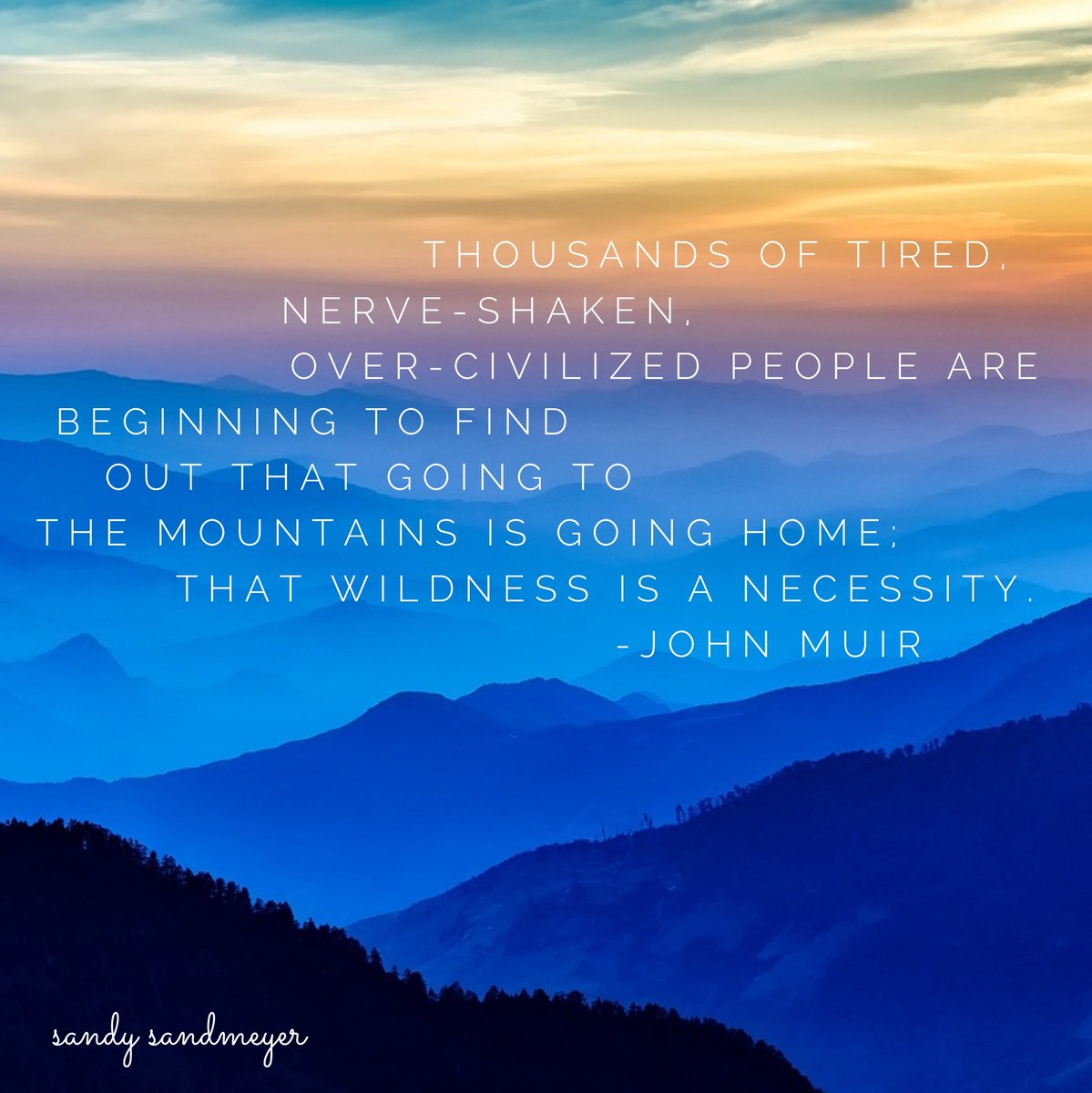 Thousands of tired, nerve-shaken, over-civilized people are beginning to find out that going to the mountains is going home; that wildness is a necessity
~ John Muir

#quote #wisdom #truth #MountainLife #BlueRidgeMountains