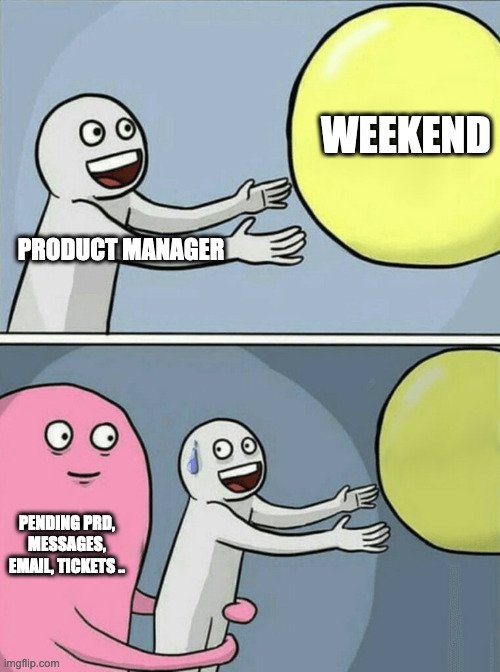 Life of a #ProductManager #weekendplans