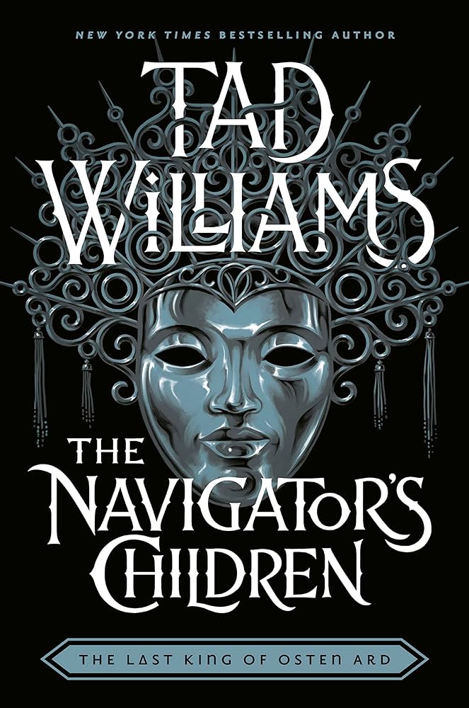 Lately I've been rereading the Last King of Osten Ard series by @tadwilliams in preparation for the new book THE NAVIGATOR'S CHILDREN coming out in November.

Whenever I read Tad's books it just reinforces the fact that he's still my favorite fantasy writer in the business.