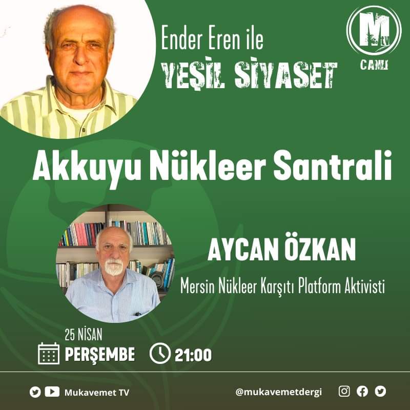 Ender Eren ile Yeşil Siyaset'te bu hafta "Akkuyu Nükleer Santrali" başlığını

🗣️ Nükleer Karşıtı Platform Aktivisti  : Aycan ÖZKAN ile konuşacağız.

🔴Ender Eren ile Yeşil Siyaset 25 Nisan  Perşembe 21.00'da Mukavemet TV'de

🔔 CANLI YAYIN LİNKİ: youtube.com/live/R0OZdiA8d…