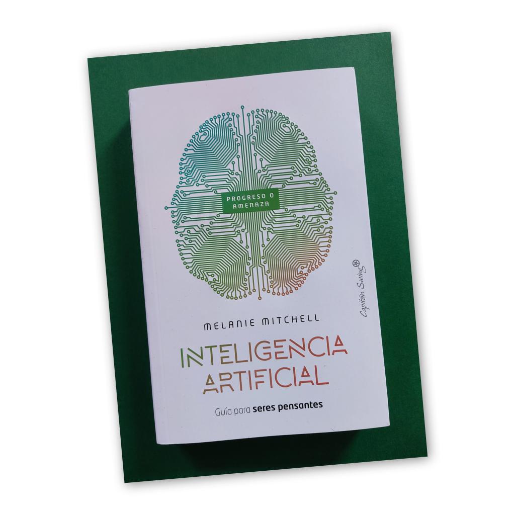 'Inteligencia artificial. Guía para seres pensantes' @Capitan_Swing: @MelMitchell1 separa la ciencia real de la ciencia ficción en este amplio examen del estado actual de la inteligencia artificial y de cómo está rehaciendo nuestro mundo. mujeresconciencia.com/2024/04/20/int…