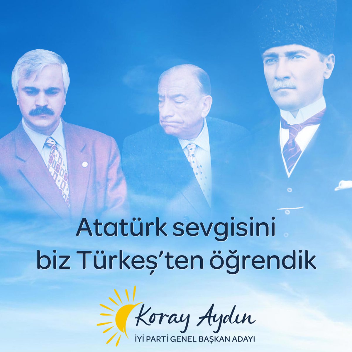 Atatürk sevgisini bi, Türkeş'ten öğrendik @korayaydintr