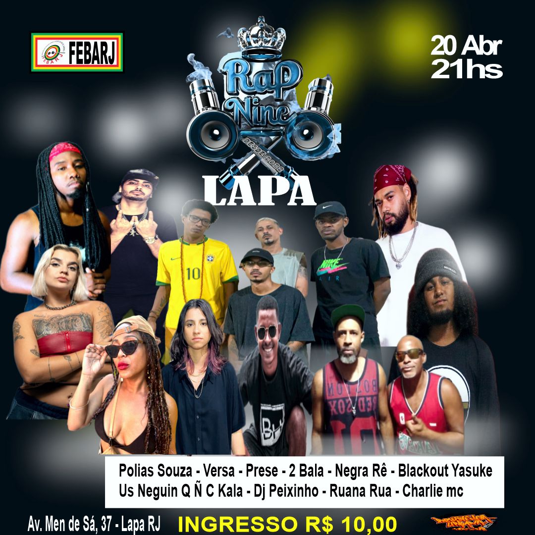 Hoje tem Rap Nine Febarj Ingresso antecipado e até as 00:00 R$10,00 Depois R$15,00 Vem com nós