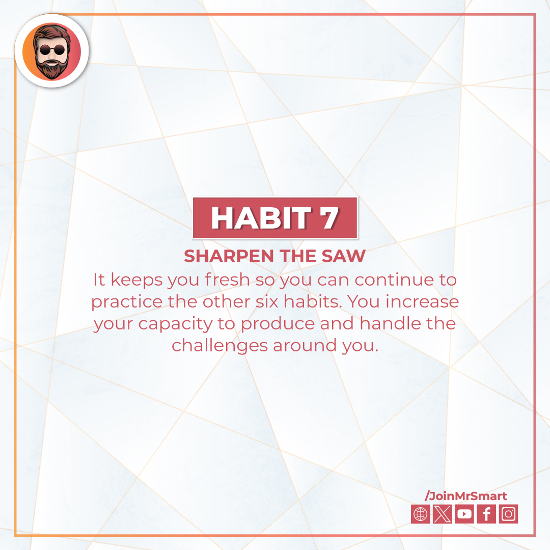 Refresh your life with Habit 7: Sharpen the Saw. It's your key to staying fresh and effective in all areas of life!

#Efficiency #mrsmart #PersonalGrowth