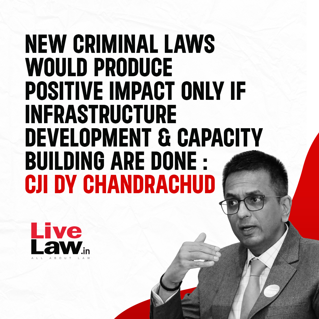 Chief Justice of India DY Chandrachud, while speaking at a conference today (April 20), underscored that the new criminal laws will only bring positive changes if the required investments for infrastructure development and capacity building of forensic experts and investigating