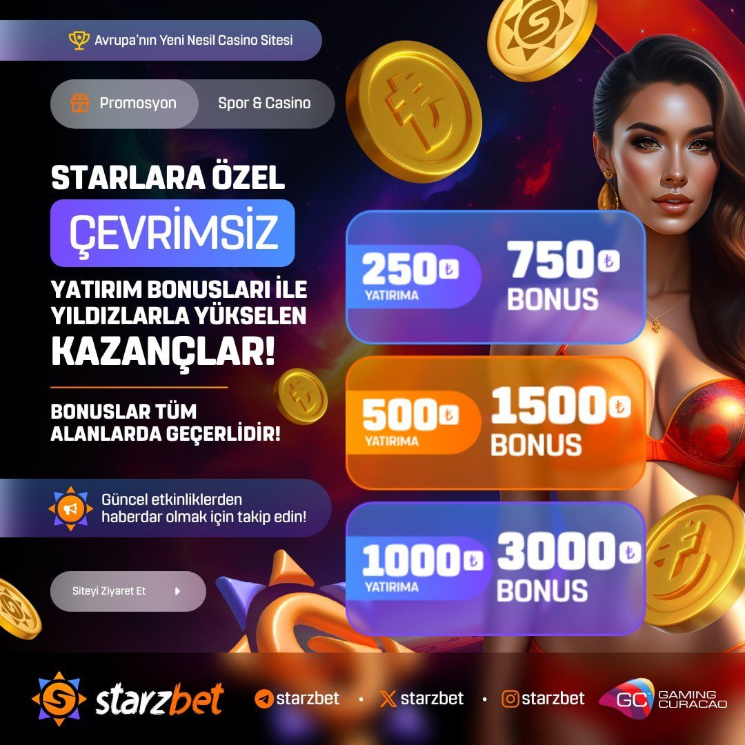 TELEGRAM KATIL BEDAVA BONUS KODU KAZAN : t.me/starzbetcom

🎁 SADECE STARZBET FARKIYLA HER GÜN TAM 3 KEZ %300 ÇEVRİMSİZ NAKİT VERİYORUZ.

⭐️250 TL YATIRIMA 750 TL NAKİT
KOD: 750TLNakit

⭐️500 TL YATIRIMA 1500 TL NAKİT
KOD:  1500TLNakit

⭐️1000 TL YATIRIMA 3000 TL NAKİT
KOD