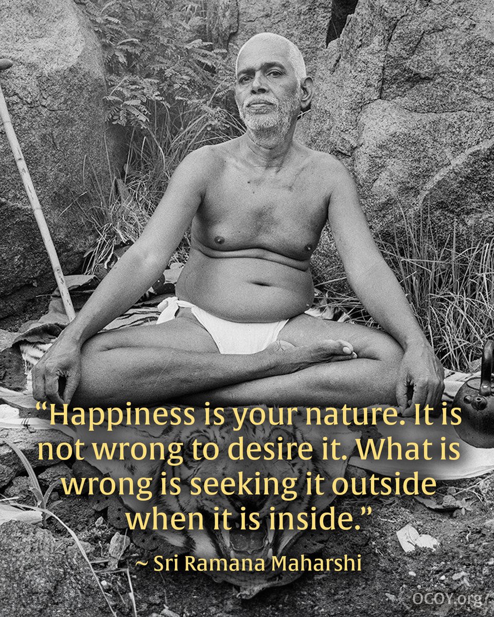 “Happiness is your nature. It is not wrong to desire it. What is wrong is seeking it outside when it is inside.”
~ Sri Ramana Maharshi

#ramana #maharshi #spiritualawakening