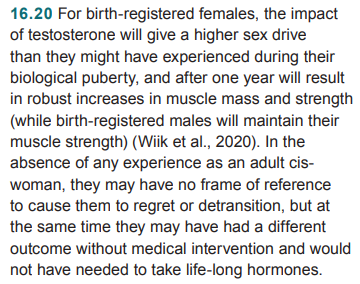 it argues that a person on T wouldn't have 'experience as an adult c*s-gender woman' and, as such, 'may have no frame of reference to cause them to regret or [but] may have had a different outcome without medical intervention [and] not needed to take life-long hormones.'