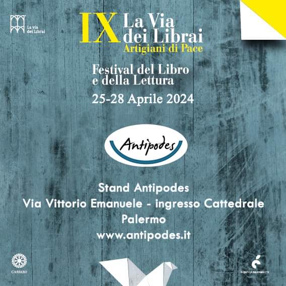AntipodesCasaEd's tweet photo. Antipodes partecipa al festival "La via dei librai 2024" che si terrà a Palermo dal 25 al 28 Aprile in via Vittorio Emanuele #antipodescasaeditrice #antipodes #book #booktwt #libri #Event #fiera https://t.co/cDMv4wWwb9